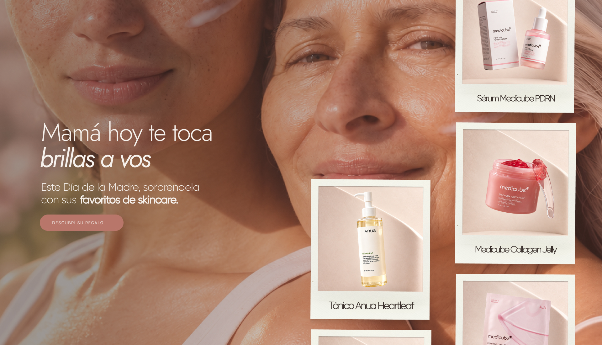 Mamá hoy te toca brillar a vos. Este Día de la Madre, sorprendela con sus favoritos de skincare.